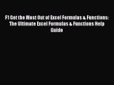 Read F1 Get the Most Out of Excel Formulas & Functions: The Ultimate Excel Formulas & Functions