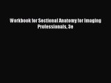 Download Workbook for Sectional Anatomy for Imaging Professionals 3e PDF Free