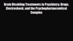 Read Book Brain Disabling Treatments in Psychiatry: Drugs Electroshock and the Psychopharmaceutical