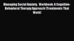 Read Managing Social Anxiety  Workbook: A Cognitive-Behavioral Therapy Approach (Treatments