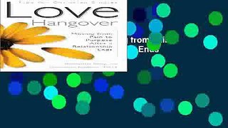 Read Love Hangover: Moving from Pain to Purpose After a Relationship Ends  Ebook Free