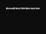 Read MicrosoftÃ‚ Word 2000 Bible: Quick Start Ebook Free