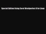 Read Special Edition Using Corel Wordperfect 8 for Linux Ebook Free