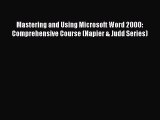 Read Mastering and Using Microsoft Word 2000: Comprehensive Course (Napier & Judd Series) Ebook
