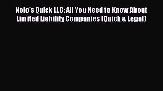 Read Nolo's Quick LLC: All You Need to Know About Limited Liability Companies (Quick & Legal)