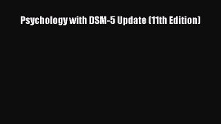 Download Psychology with DSM-5 Update (11th Edition) PDF Free