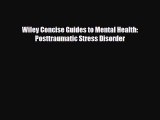 Read Book Wiley Concise Guides to Mental Health: Posttraumatic Stress Disorder ebook textbooks