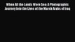 [PDF] When All the Lands Were Sea: A Photographic Journey into the Lives of the Marsh Arabs