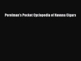 [PDF] Perelman's Pocket Cyclopedia of Havana Cigars Download Full Ebook