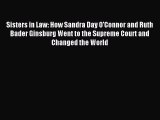 Read Sisters in Law: How Sandra Day O'Connor and Ruth Bader Ginsburg Went to the Supreme Court