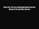 [Online PDF] State Fair: The Last Living Munchkin From the Wizard of Oz and Other Stories Free