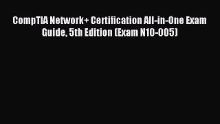 Read CompTIA Network+ Certification All-in-One Exam Guide 5th Edition (Exam N10-005) E-Book