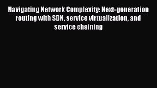 Read Navigating Network Complexity: Next-generation routing with SDN service virtualization