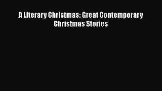 [PDF] A Literary Christmas: Great Contemporary Christmas Stories Read Full Ebook