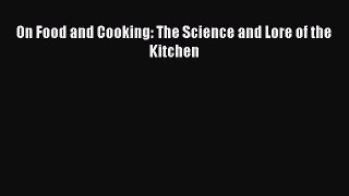 [PDF] On Food and Cooking: The Science and Lore of the Kitchen Download Online