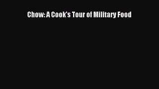 [PDF] Chow: A Cook's Tour of Military Food Download Full Ebook