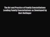 Download Book The Art and Practice of Family Constellations Leading Family Constellations as