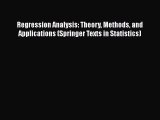 Read Book Regression Analysis: Theory Methods and Applications (Springer Texts in Statistics)