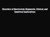 Read Book Disorders of Narcissism: Diagnostic Clinical and Empirical Implications ebook textbooks