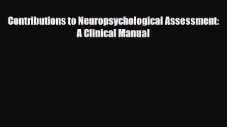 Download Book Contributions to Neuropsychological Assessment: A Clinical Manual PDF Online