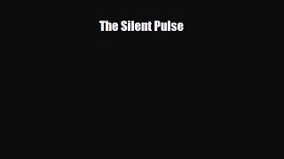 Read Book The Silent Pulse PDF Free