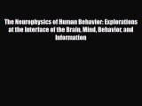 Read Book The Neurophysics of Human Behavior: Explorations at the Interface of the Brain Mind