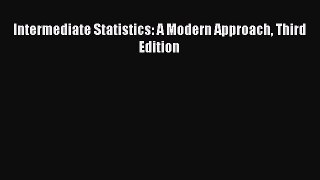 [PDF] Intermediate Statistics: A Modern Approach Third Edition Download Full Ebook