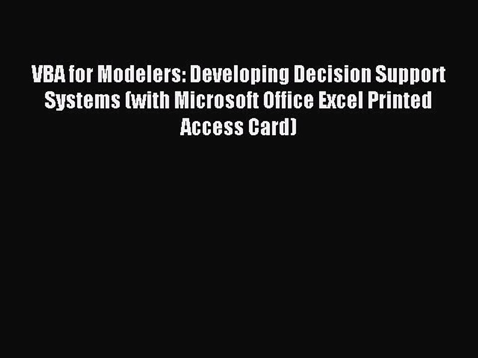 [PDF] VBA for Modelers: Developing Decision Support Systems (with Microsoft Office Excel Printed
