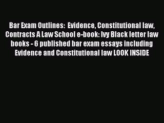 [PDF] Bar Exam Outlines:  Evidence Constitutional law Contracts A Law School e-book: Ivy Black