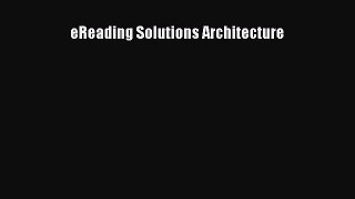 Read eReading Solutions Architecture Ebook Free