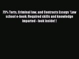 [PDF] 75% Torts Criminal law and Contracts Essays *Law school e-book: Required skills and knowledge