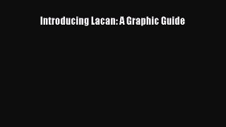 Read Book Introducing Lacan: A Graphic Guide Ebook PDF