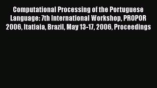 Read Computational Processing of the Portuguese Language: 7th International Workshop PROPOR