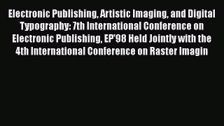 Read Electronic Publishing Artistic Imaging and Digital Typography: 7th International Conference