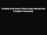 [PDF] A Couple in the Corps: A Peace Corps Journey From A Couple's Perspective Read Online