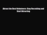 [PDF] Attract the Best Volunteers: Stop Recruiting and Start Attracting Download Full Ebook