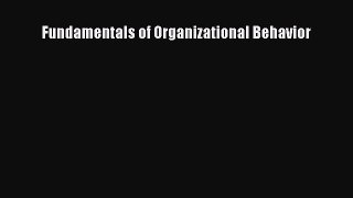Download Book Fundamentals of Organizational Behavior Ebook PDF