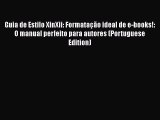 Read Guia de Estilo XinXii: FormataÃ§Ã£o ideal de e-books!: O manual perfeito para autores (Portuguese