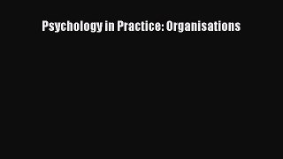 Download Book Psychology in Practice: Organisations Ebook PDF