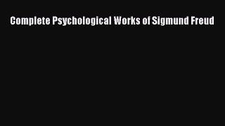 Read Book Complete Psychological Works of Sigmund Freud ebook textbooks