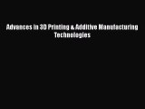 Read Advances in 3D Printing & Additive Manufacturing Technologies PDF Free