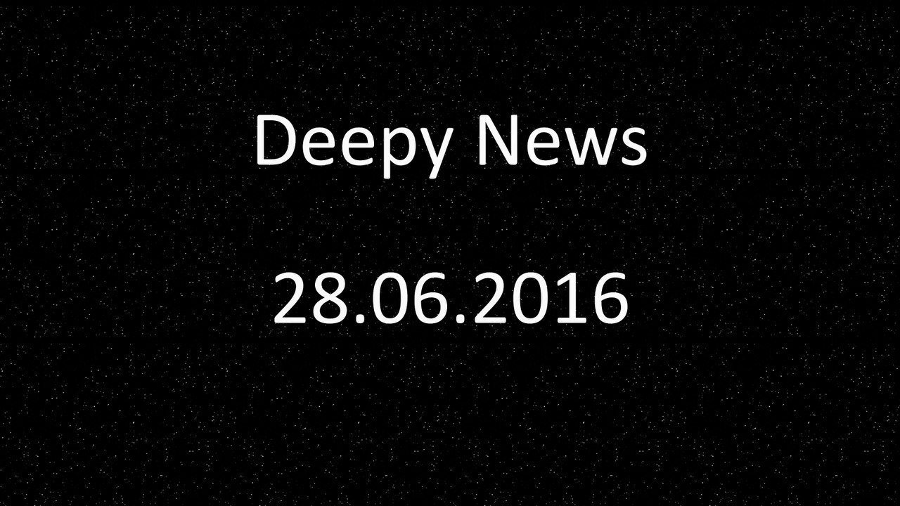 Deepy News - 28.06.2016