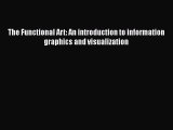 Download The Functional Art: An introduction to information graphics and visualization Ebook