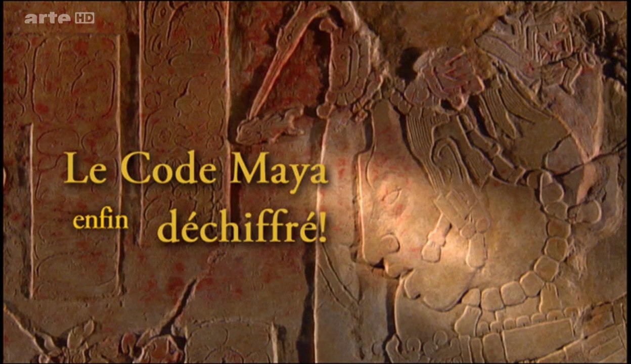 Le Code Maya Enfin Déchiffré (1/2) [HD]