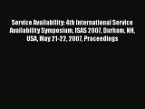 Read Service Availability: 4th International Service Availability Symposium ISAS 2007 Durham