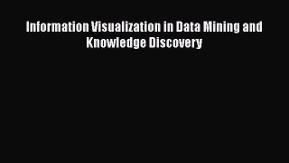 Download Information Visualization in Data Mining and Knowledge Discovery Ebook Free