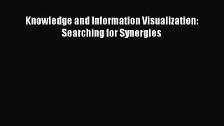 Download Knowledge and Information Visualization: Searching for Synergies PDF Online