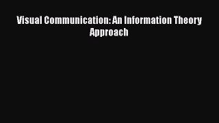 Download Visual Communication: An Information Theory Approach PDF Free