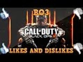 BO3|Likes and Dislikes