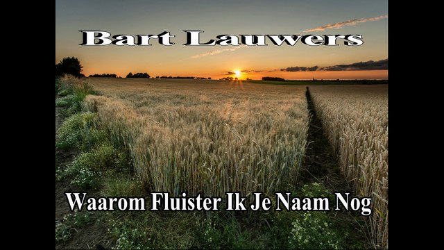Bart Lauwers - Waarom Fluister Ik Je Naam Nog